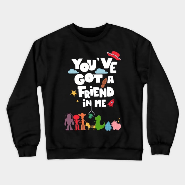 You've Got a Friend In Me Crewneck Sweatshirt by RoAmalia